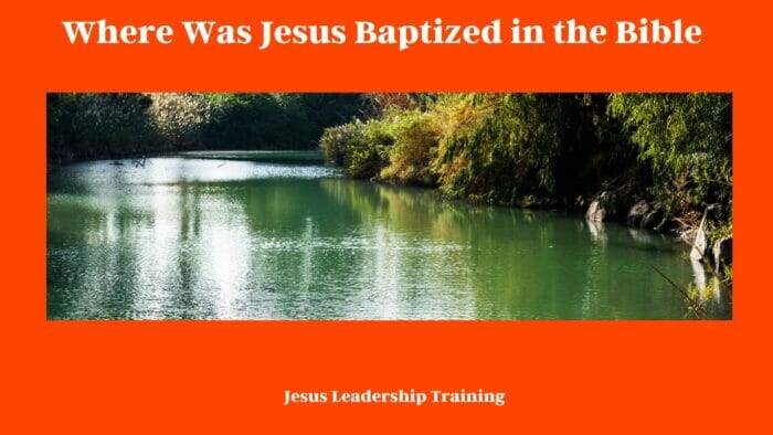 Where Was Jesus Baptized in the Bible