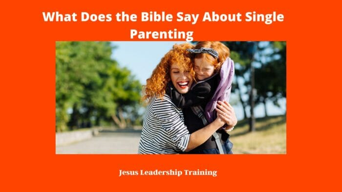 What Does the Bible Say About Single Parenting