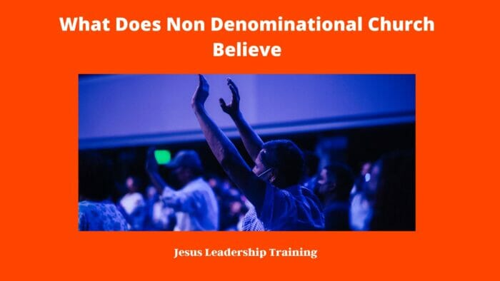 What Does Non Denominational Church Believe