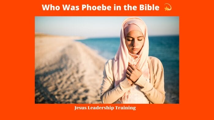 Who Was Phoebe in the Bible (2024) 💫