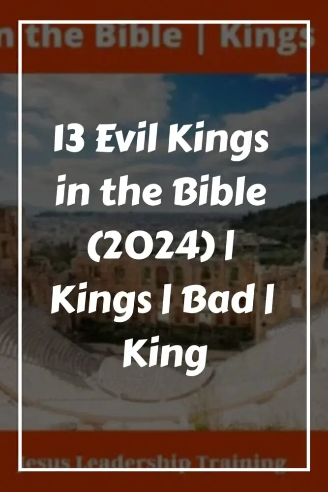 13 Evil Kings in the Bible 2024 Kings Bad King generated pin 7920