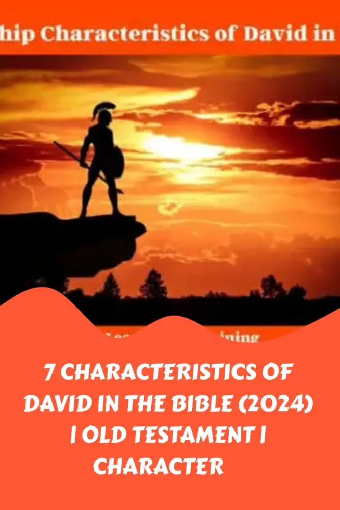 7 Characteristics of David in the Bible 2024 Old Testament Character 🔍👑📜 generated pin 8780