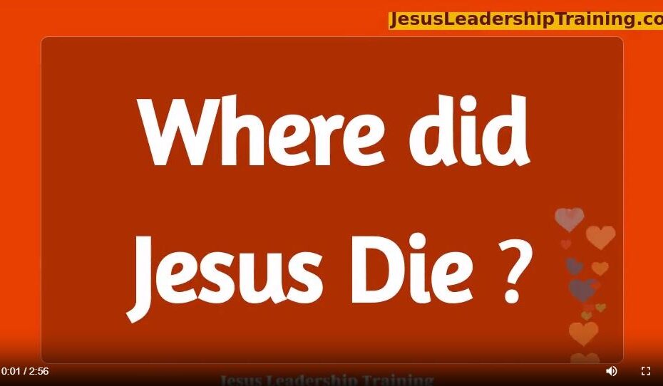 Where Did Jesus Die