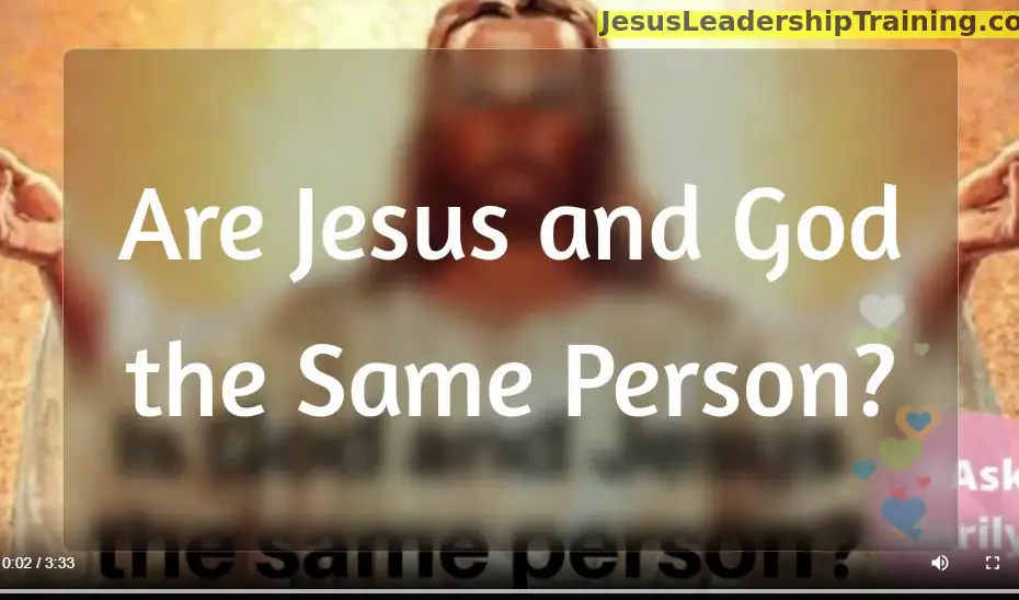 Are Jesus and God the Same Person
