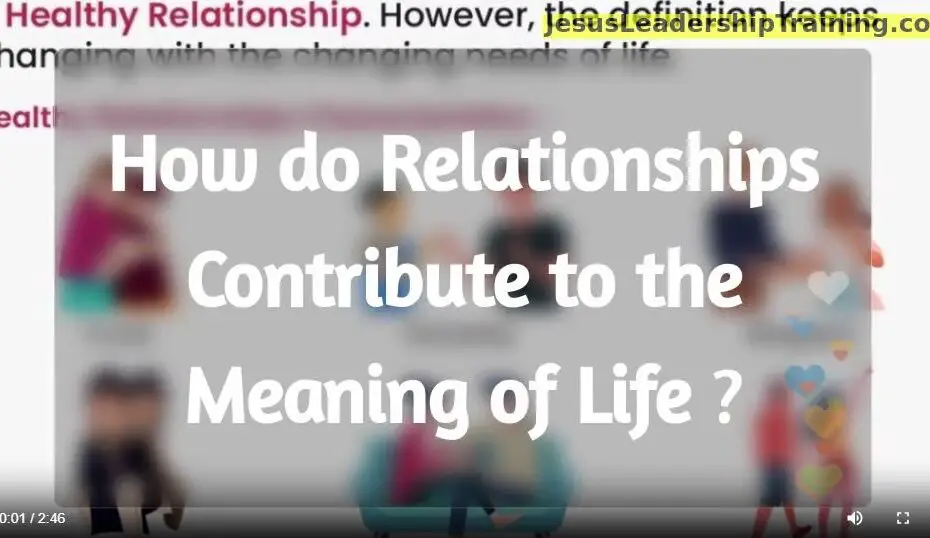 How do Relationship Contribute to the Meaning of Life