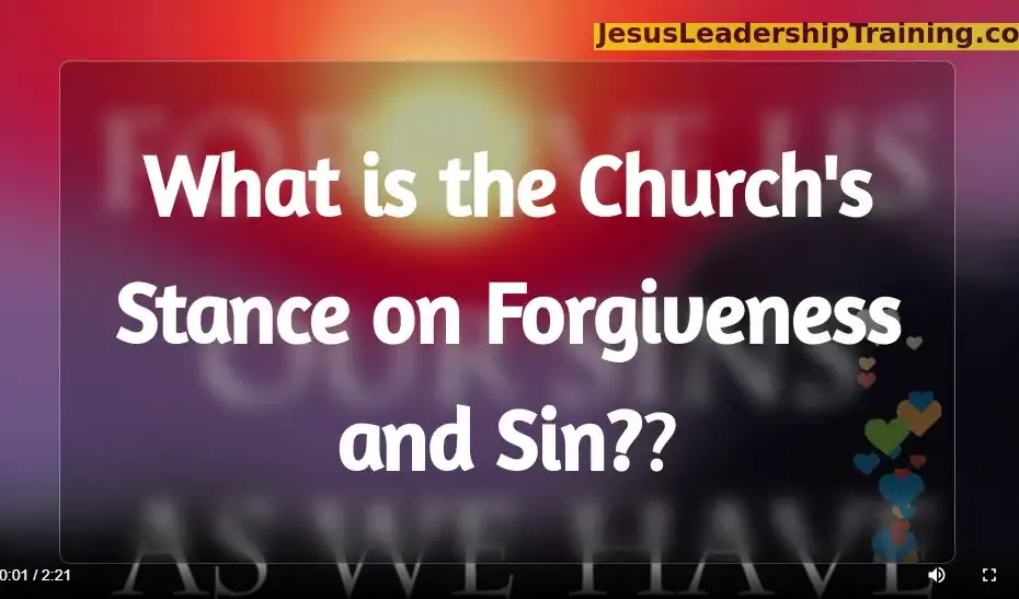 What is churches stance on forgiveness and sin