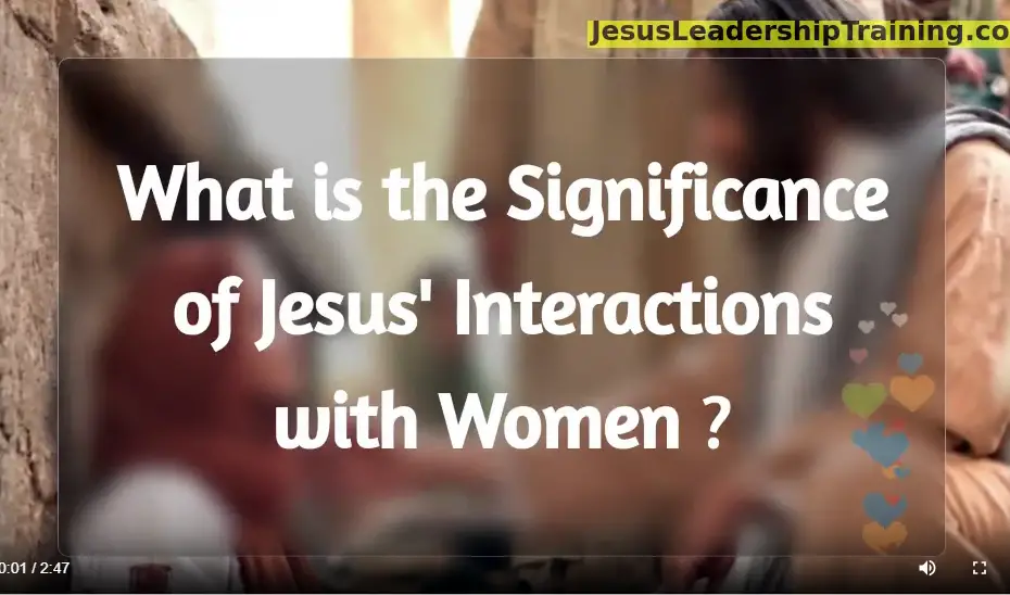 What is the Significance of Jesus Interactions with Women