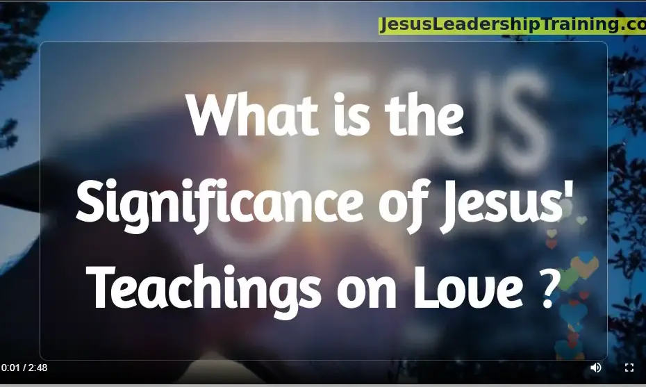 What is the Significance of Jesus Teachings on Love