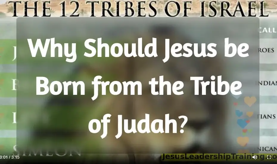 Why was Jesus t6o be Born from tyhe Tribe of Judah